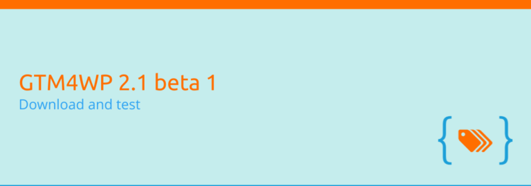 GTM4WP 2.1 beta 1 released